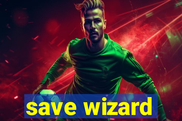 save wizard